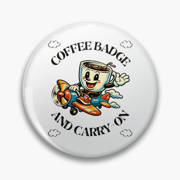Item preview, Coffee badge and carry-on designed and sold by Peerless-Prime.