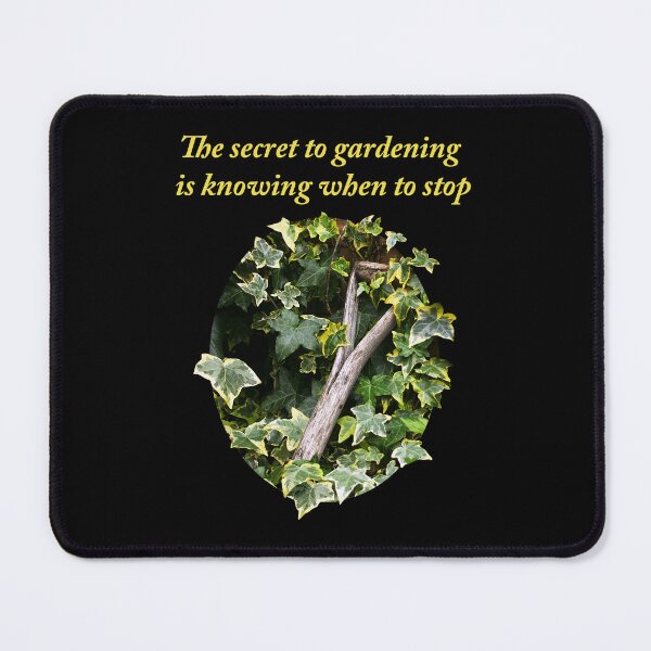 Item preview, The Secret to Gardening designed and sold by Murph's Images.