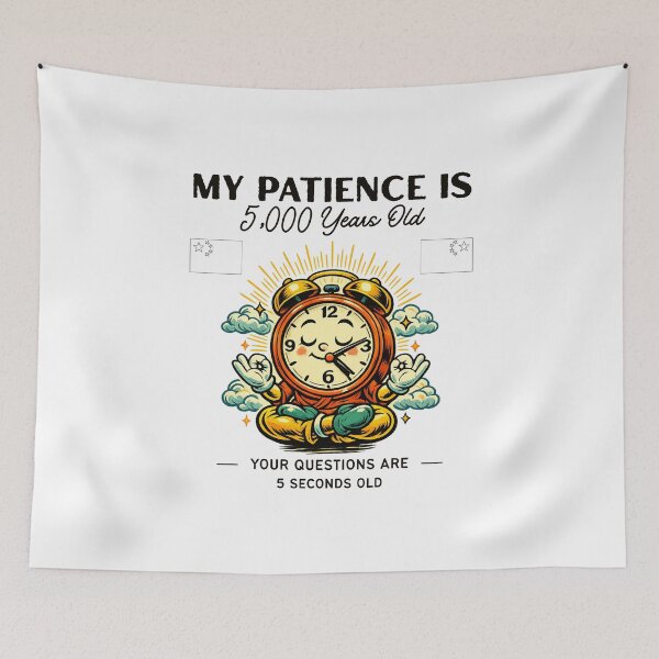 Item preview, China : my patience is 5,000 years old your questions are 5 seconds old designed and sold by Peerless-Prime.