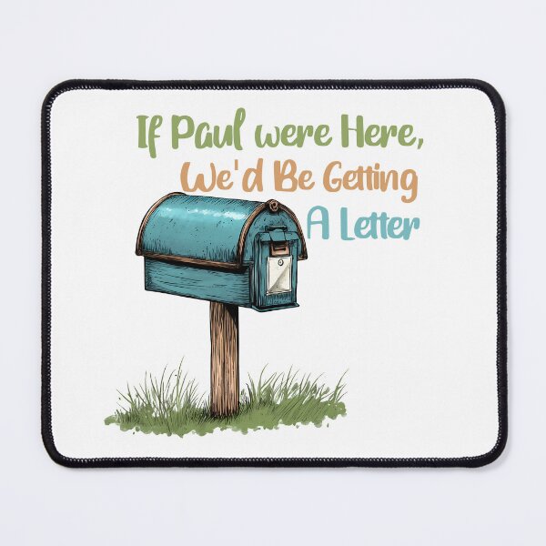 Item preview, If Paul Were Here We'd Be Getting A Letter - Vintage Mailbox Tribute Art Print designed and sold by DesignArtist.ia.