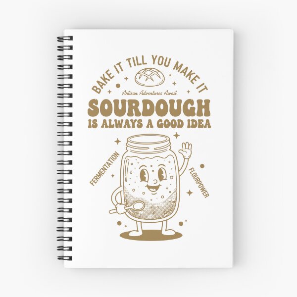 Item preview, Sourdough Is Always A Good Idea Bread Baking designed and sold by LuminOrb.