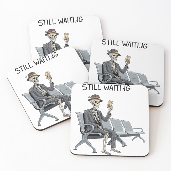 Item preview, Still Waiting Skeleton Waiting Room Humor designed and sold by Valeriia_Isaieva.