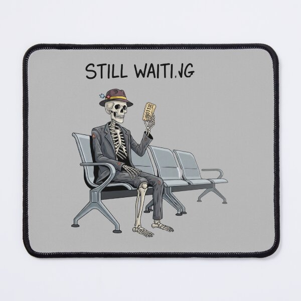 Item preview, Still Waiting Skeleton Waiting Room Humor designed and sold by Valeriia_Isaieva.