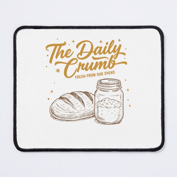 Item preview, sourdough The Daily Crumb Fresh From Our Ovens designed and sold by LuminOrb.