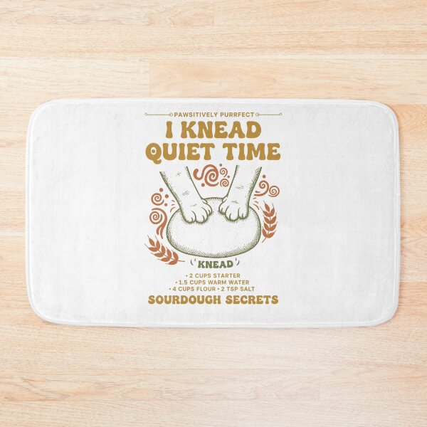 Item preview, Sourdough I Knead Quiet Time Bread Baking designed and sold by LuminOrb.