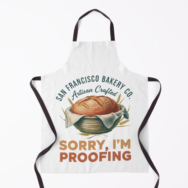 Item preview, Sourdough Baking Sorry Im Proofing Artisan Bakery designed and sold by LuminOrb.
