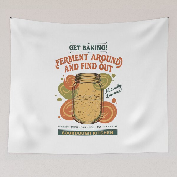Item preview, Sourdough Ferment Around And Find Out Baking Bread designed and sold by LuminOrb.