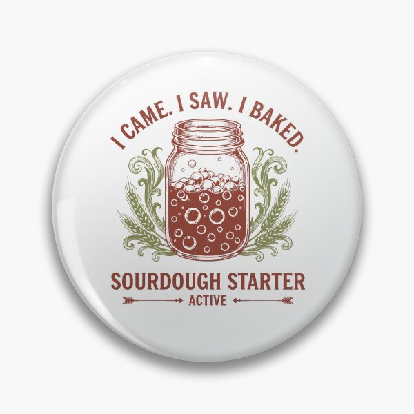 Item preview, Sourdough I Came I Saw I Baked Sourdough Starter designed and sold by LuminOrb.