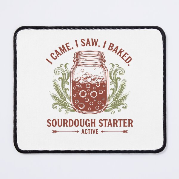 Item preview, Sourdough I Came I Saw I Baked Sourdough Starter designed and sold by LuminOrb.
