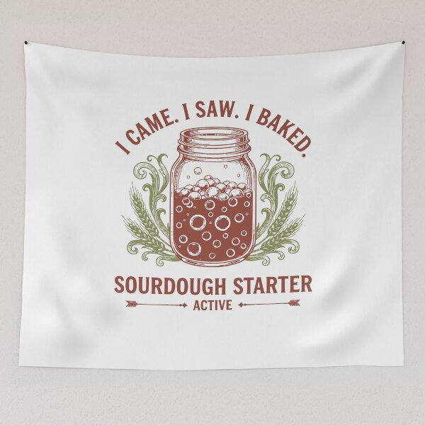 Item preview, Sourdough I Came I Saw I Baked Sourdough Starter designed and sold by LuminOrb.