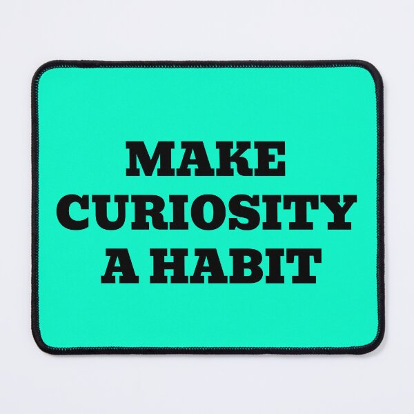 Item preview, Make Curiosity a Habit designed and sold by WakeNBake-Tees.