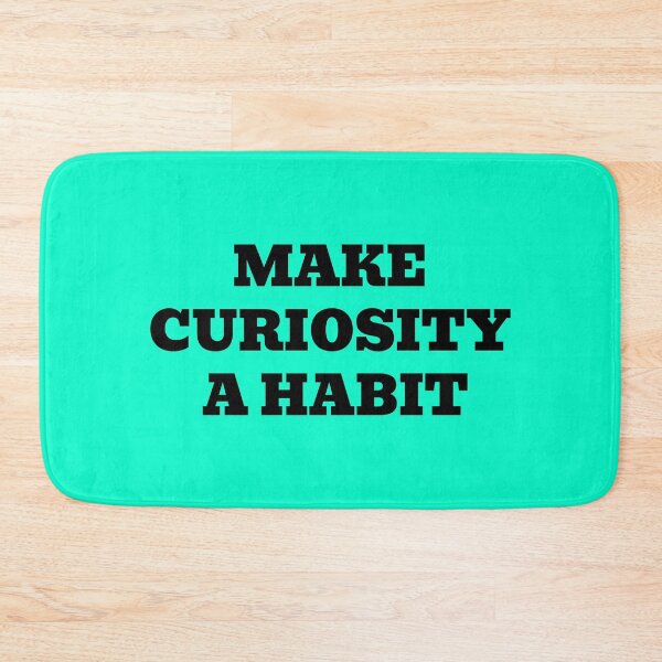 Item preview, Make Curiosity a Habit designed and sold by WakeNBake-Tees.