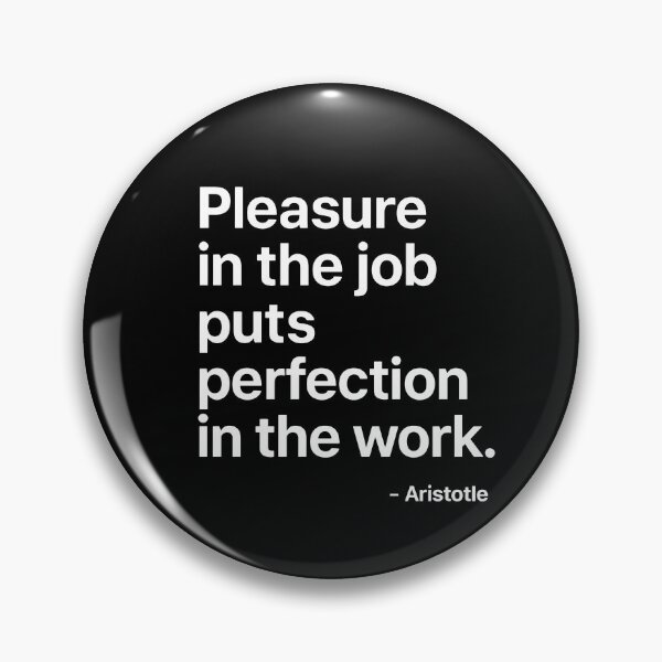 Item preview, Pleasure In The Job Aristotle Motivation Quote (White Font) designed and sold by TshirtsLabs.