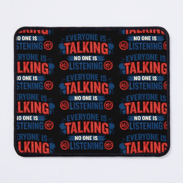 Item preview, Everyone Is Talking No One Is Listening Funny Sarcastic Humor Design designed and sold by TeeTimeTreasure.