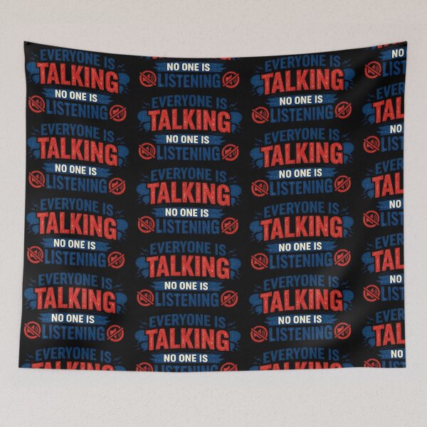 Item preview, Everyone Is Talking No One Is Listening Funny Sarcastic Humor Design designed and sold by TeeTimeTreasure.
