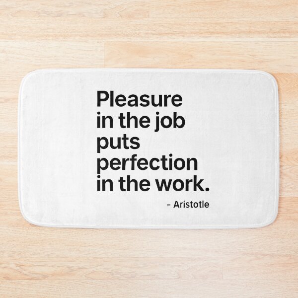 Item preview, Pleasure In The Job Aristotle Motivation Quote (Black Font) designed and sold by TshirtsLabs.