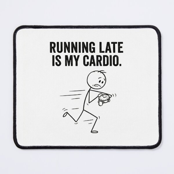 Item preview, Running Late Is My Cardio | Relatable Lazy Humor designed and sold by ryanguas.