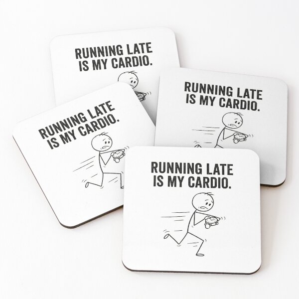 Item preview, Running Late Is My Cardio | Relatable Lazy Humor designed and sold by ryanguas.