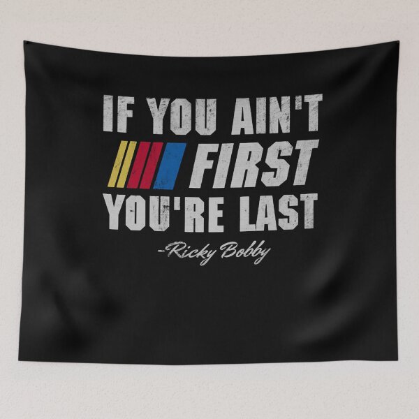 Item preview, Talladega Nights Ricky Bobby If You Ain't First You're Last  designed and sold by Laxmicreations.