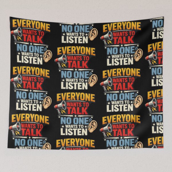 Item preview, Everyone Wants To Talk No One Wants To Listen Funny Communication Humor Design designed and sold by TeeTimeTreasure.