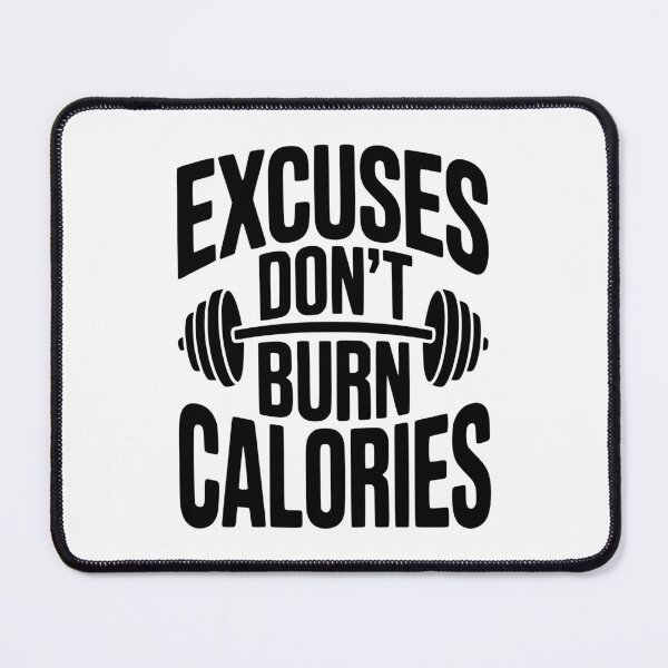 Item preview, Excuses Don't Burn Calories designed and sold by Frank Ring.