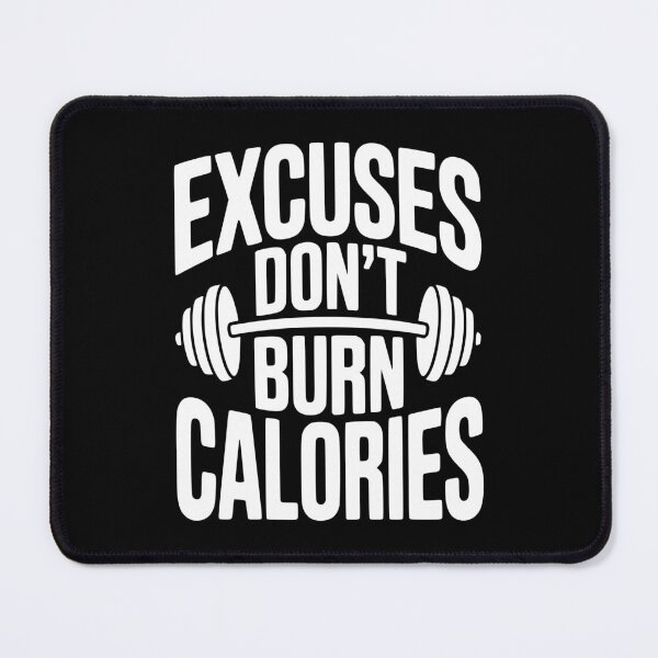 Item preview, Excuses Don't Burn Calories designed and sold by Frank Ring.