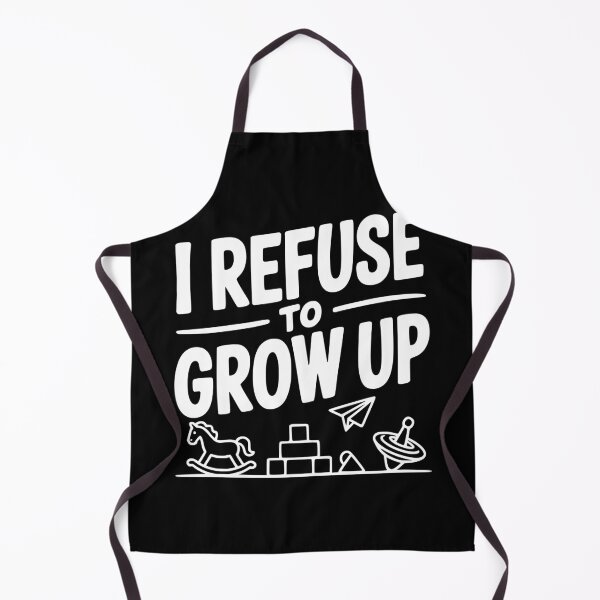 Item preview, I Refuse to Grow Up designed and sold by Frank Ring.