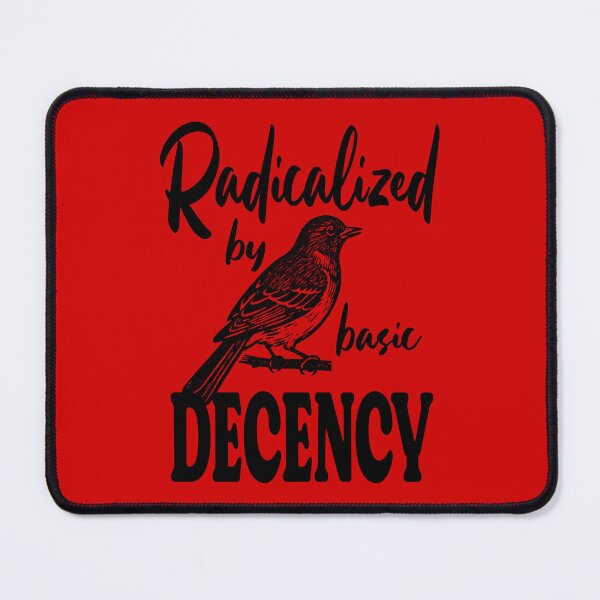 Item preview, Radicalized by Basic Decency Shirt Human Rights Resist designed and sold by Colorfulman.