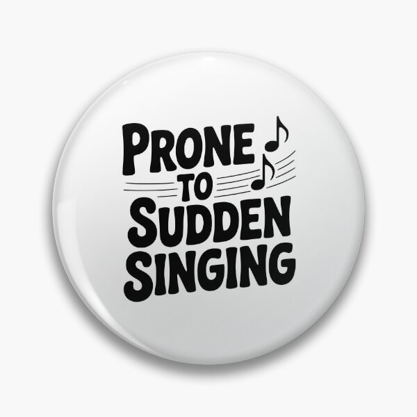 Item preview, Prone to Sudden Singing designed and sold by Frank Ring.