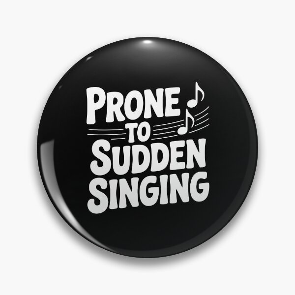 Item preview, Prone to Sudden Singing designed and sold by Frank Ring.