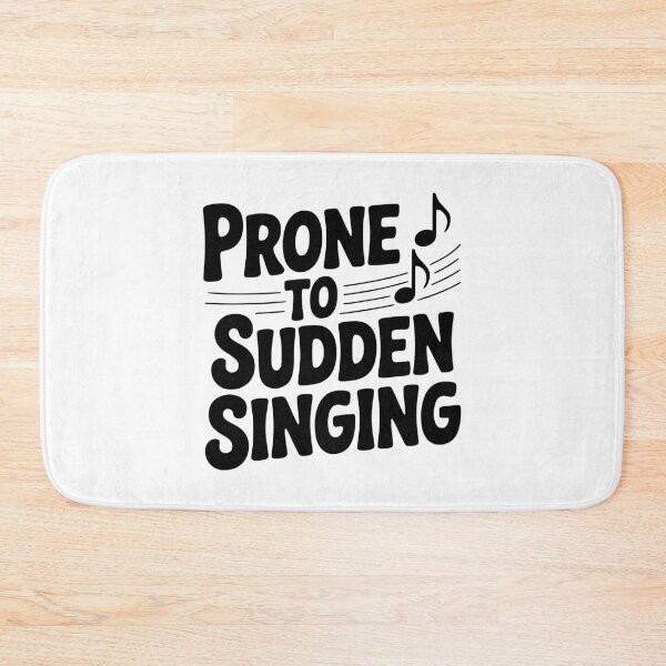 Item preview, Prone to Sudden Singing designed and sold by Frank Ring.