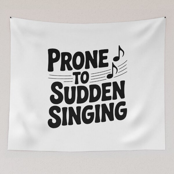 Item preview, Prone to Sudden Singing designed and sold by Frank Ring.