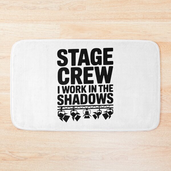 Item preview, Stage Crew I Work in the Shadows designed and sold by Frank Ring.