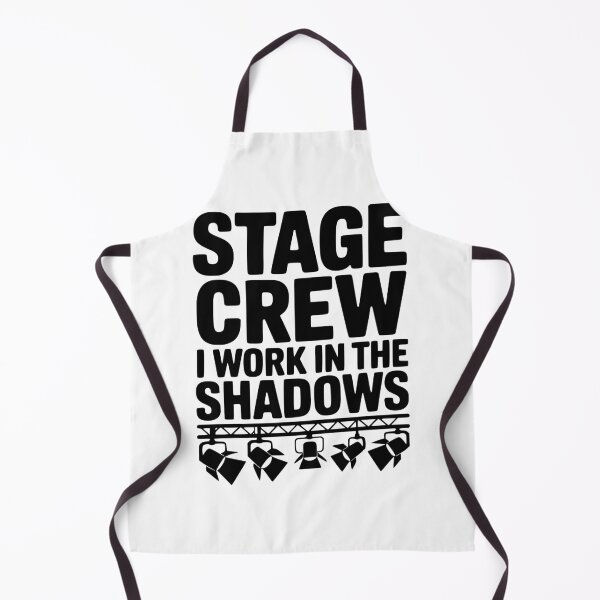 Item preview, Stage Crew I Work in the Shadows designed and sold by Frank Ring.
