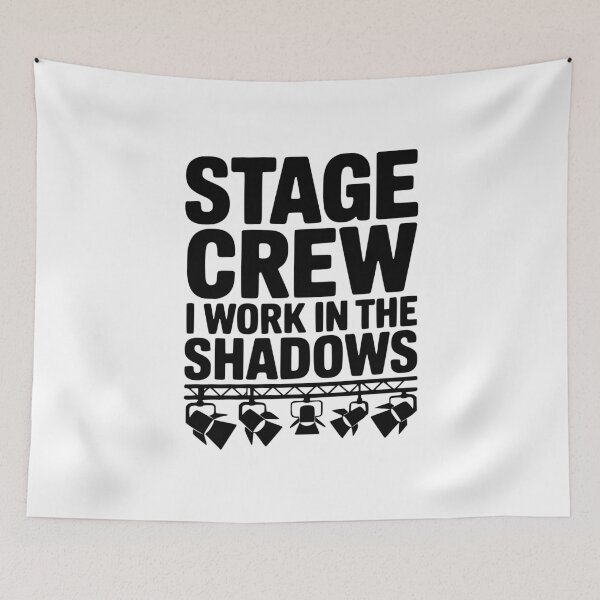 Item preview, Stage Crew I Work in the Shadows designed and sold by Frank Ring.