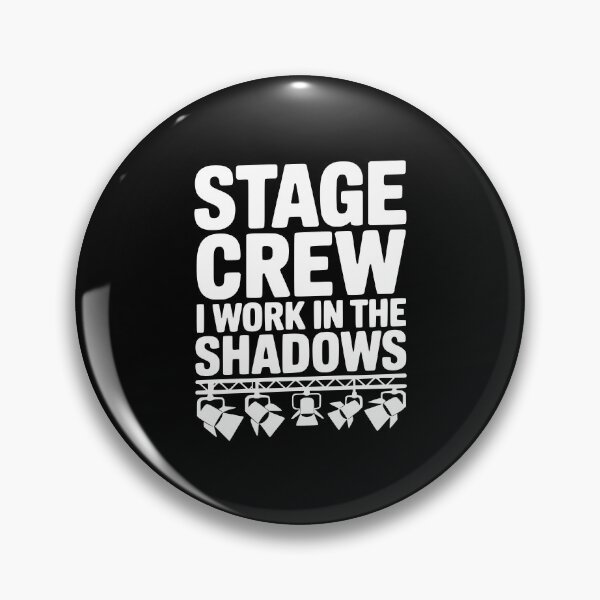 Item preview, Stage Crew I Work in the Shadows designed and sold by Frank Ring.