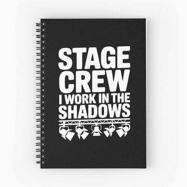 Item preview, Stage Crew I Work in the Shadows designed and sold by Frank Ring.