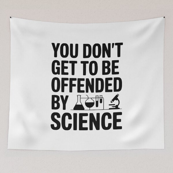 Item preview, You Don't Get to be Offended by Science designed and sold by Frank Ring.