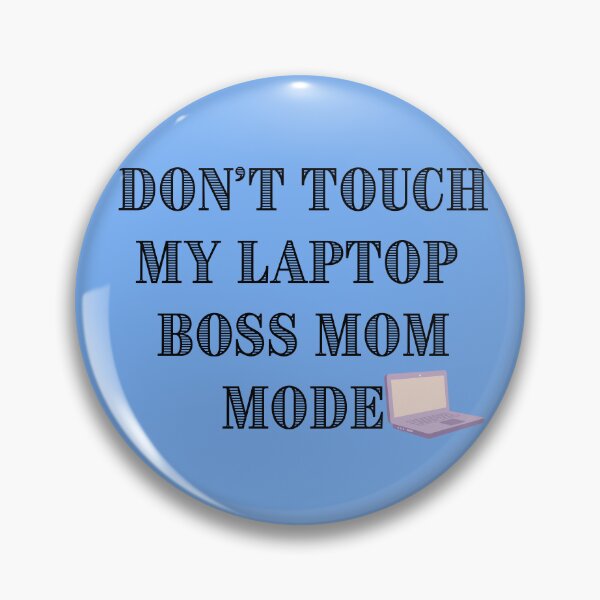Item preview, Don't Touch My Laptop – Boss Mom Mode Funny Mompreneur Design designed and sold by Yassine SEBA.