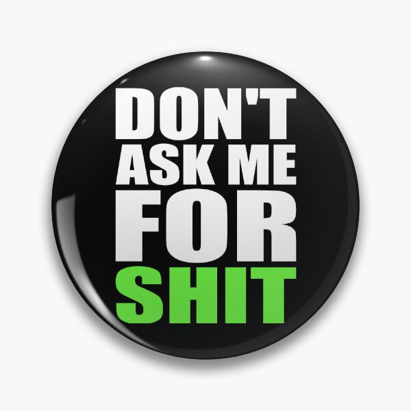 Item preview, Don't Ask Me For Shit designed and sold by fusedtees.