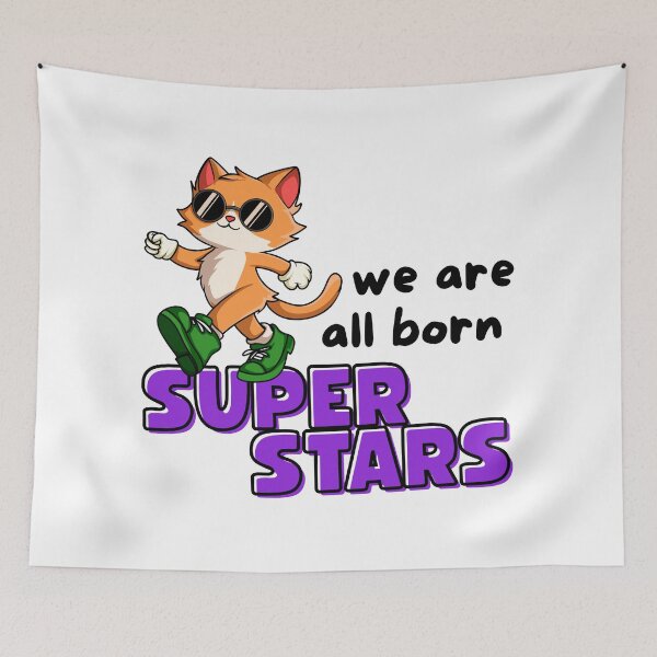 Item preview, We Are All Born Superstars  designed and sold by Eggroll the Cat.