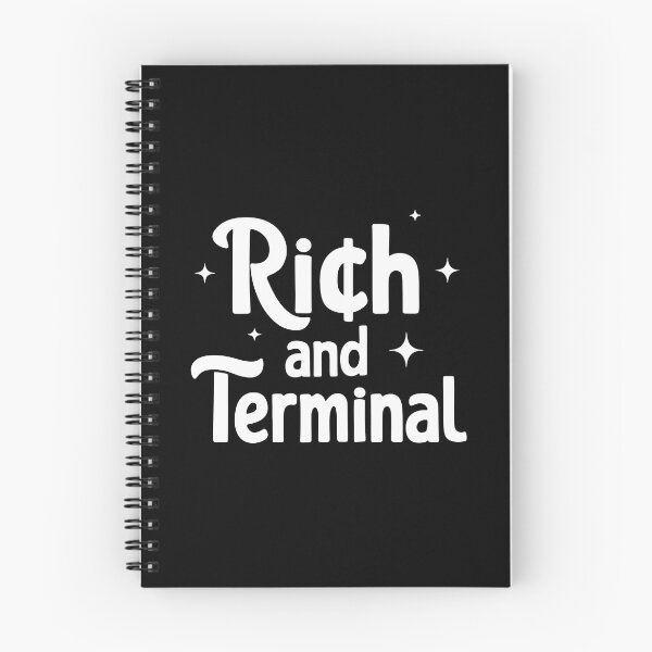 Item preview, RICH AND TERMINAL designed and sold by Mclickster.