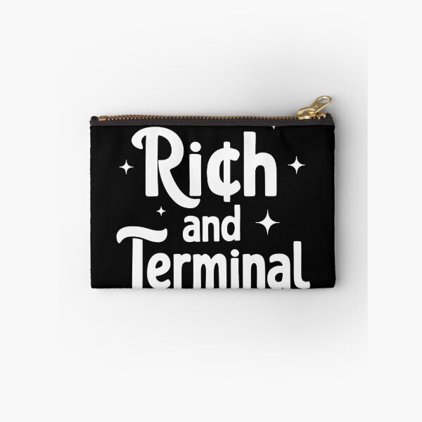 Item preview, RICH AND TERMINAL designed and sold by Mclickster.