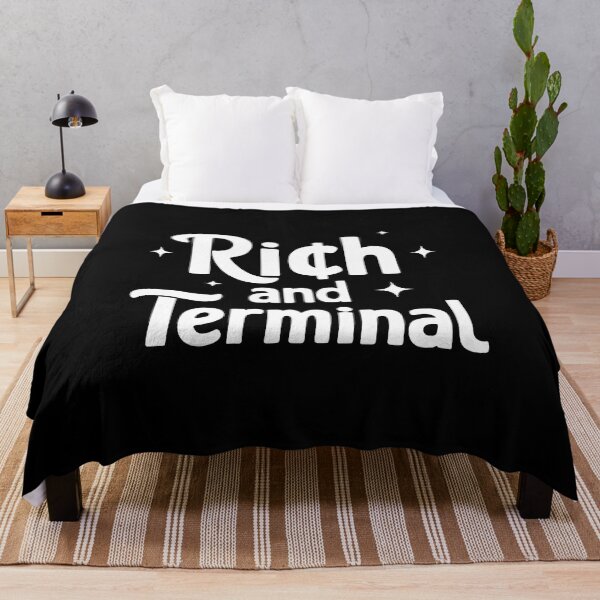 Item preview, RICH AND TERMINAL designed and sold by Mclickster.