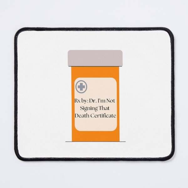Item preview, I'm Not Signing That Death Certificate designed and sold by TheMackieShop.