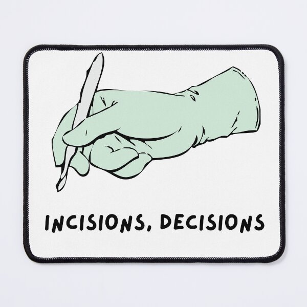 Item preview, Incisions, Decisions  designed and sold by TheMackieShop.
