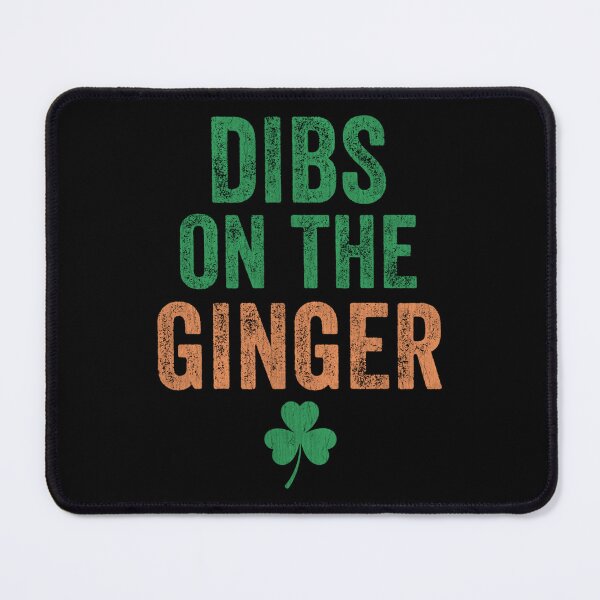 Item preview, Dibs on The Ginger I Am The Ginger Funny St Patricks Day designed and sold by avashideout.
