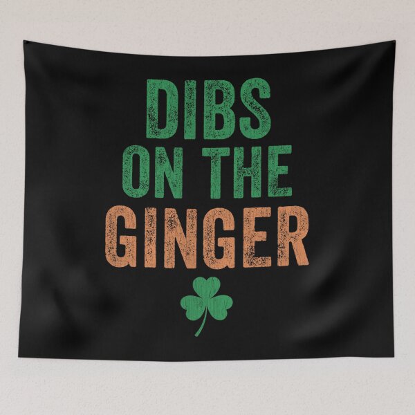 Item preview, Dibs on The Ginger I Am The Ginger Funny St Patricks Day designed and sold by avashideout.