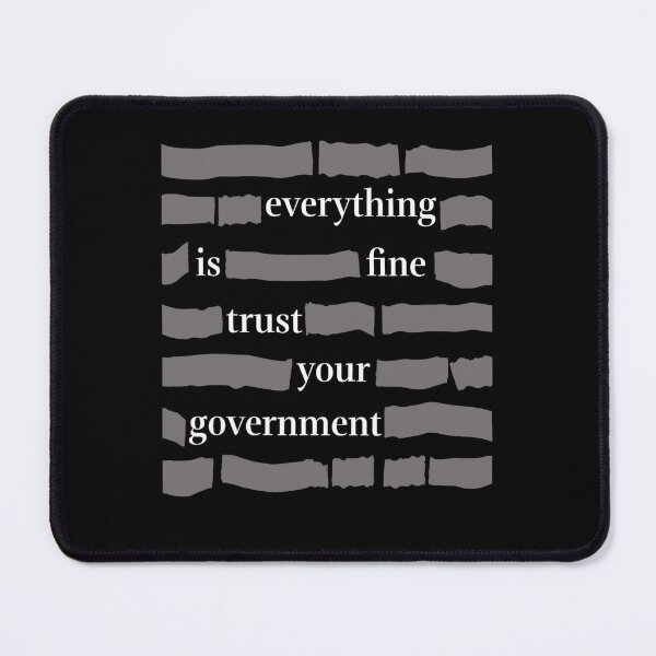 Item preview, Everything is Fine Trust Your Government designed and sold by avashideout.