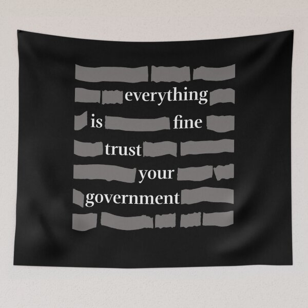 Item preview, Everything is Fine Trust Your Government designed and sold by avashideout.